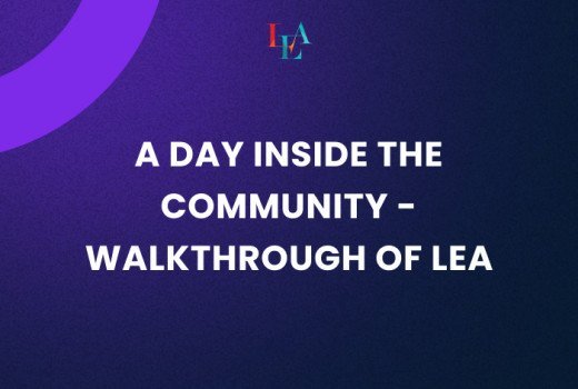 A Day Inside the Community – Walkthrough of LEA! A Day Inside the Community – Walkthrough of LEA!
